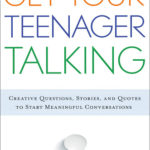Get Your Teenager Talking
