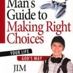 A Young Man’s Guide To Making Right Choices