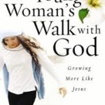 A Young Woman’s Walk With God