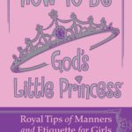 How To Be God’s Little Princess