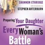 Preparing Your Daughter For Every Woman’s Battle